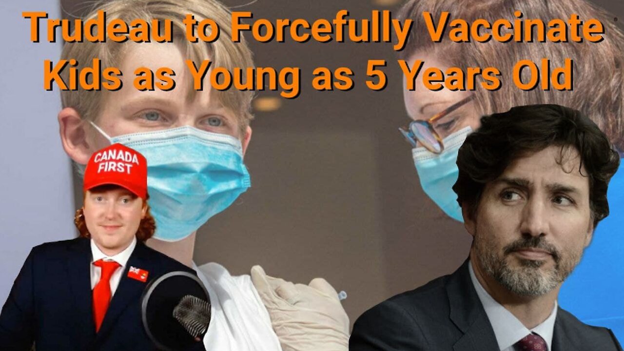 Tyler Russell || Trudeau to Forcefully Vaccinate Kids as Young as 5 Years Old