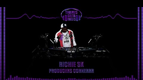 RICHIE SK - PRODUCERS CORNERRR - Thames Delta Radio