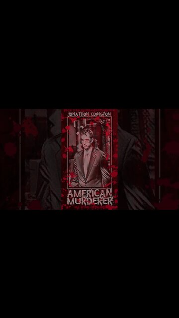Jonathon Edington, American Murderer