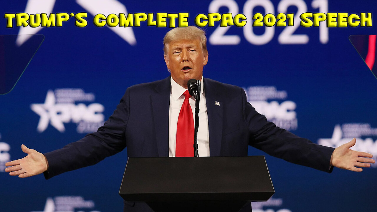 Trump's Whole CPAC 2021 Speech