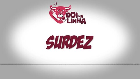 Boi na linha: Surdez
