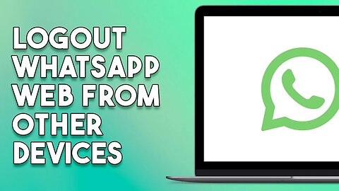 How To Log Out Whatsapp Web From Other Devices