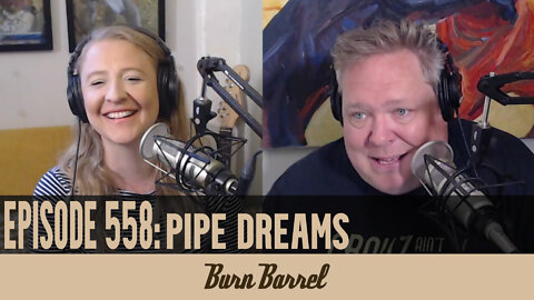 EPISODE 558: Pipe Dreams