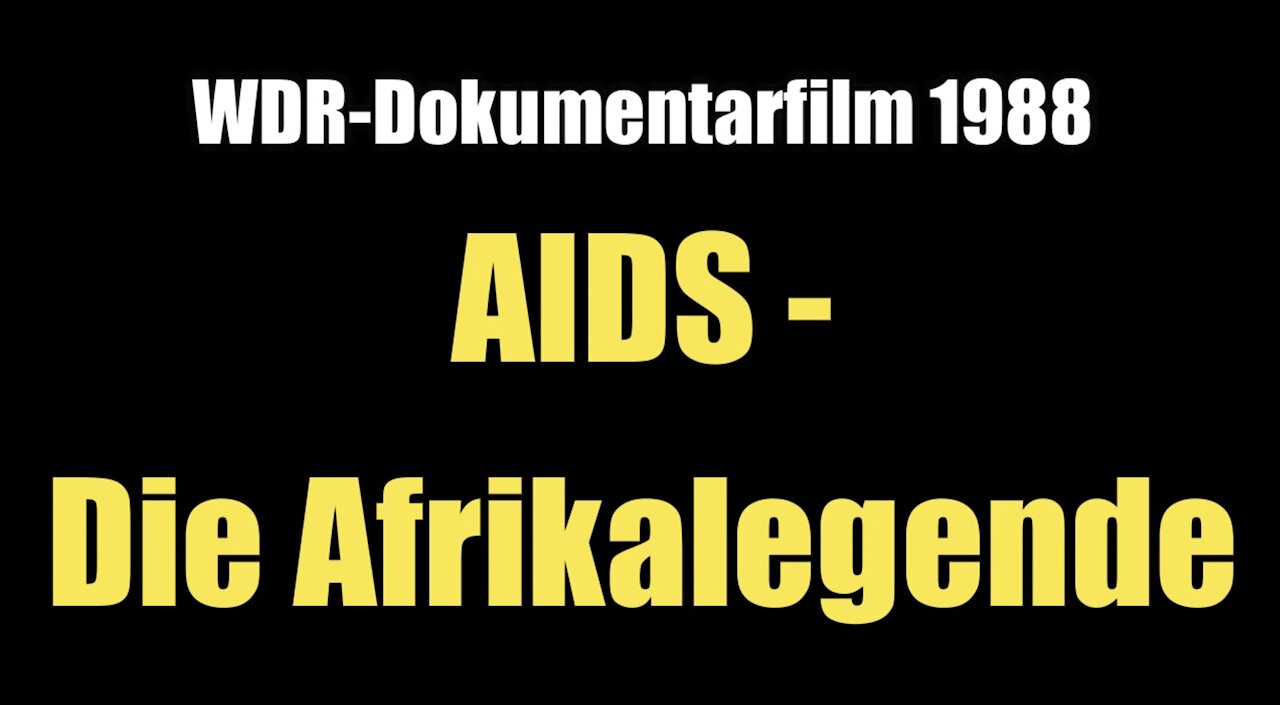 Aids - die Afrika-Legende (Dokumentarfilm I 1988)