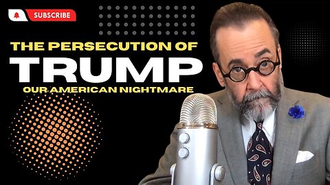 The Persecution of Donald Trump