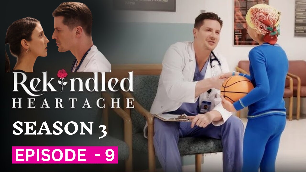 Rekindled Heartache | Season 3 | Ep.9 | Full Series