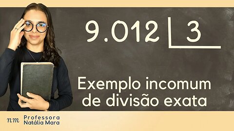 9.012 dividido por 3 | Revisão sobre divisão exata curta e direta