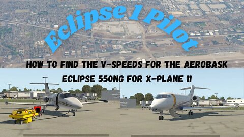 How To Find The V-Speeds for the Aerobask Eclipse 550ng For x-Plane 11