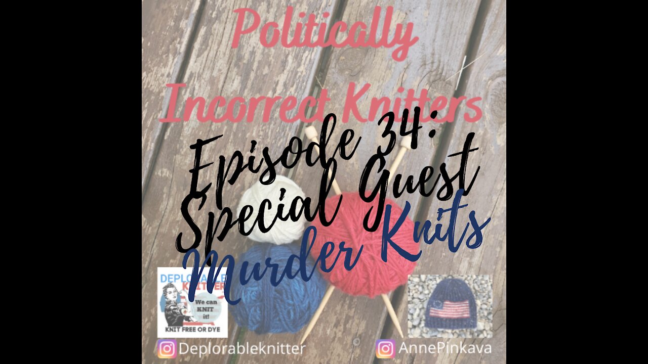 Episode 34: Special Guest Murder Knits!