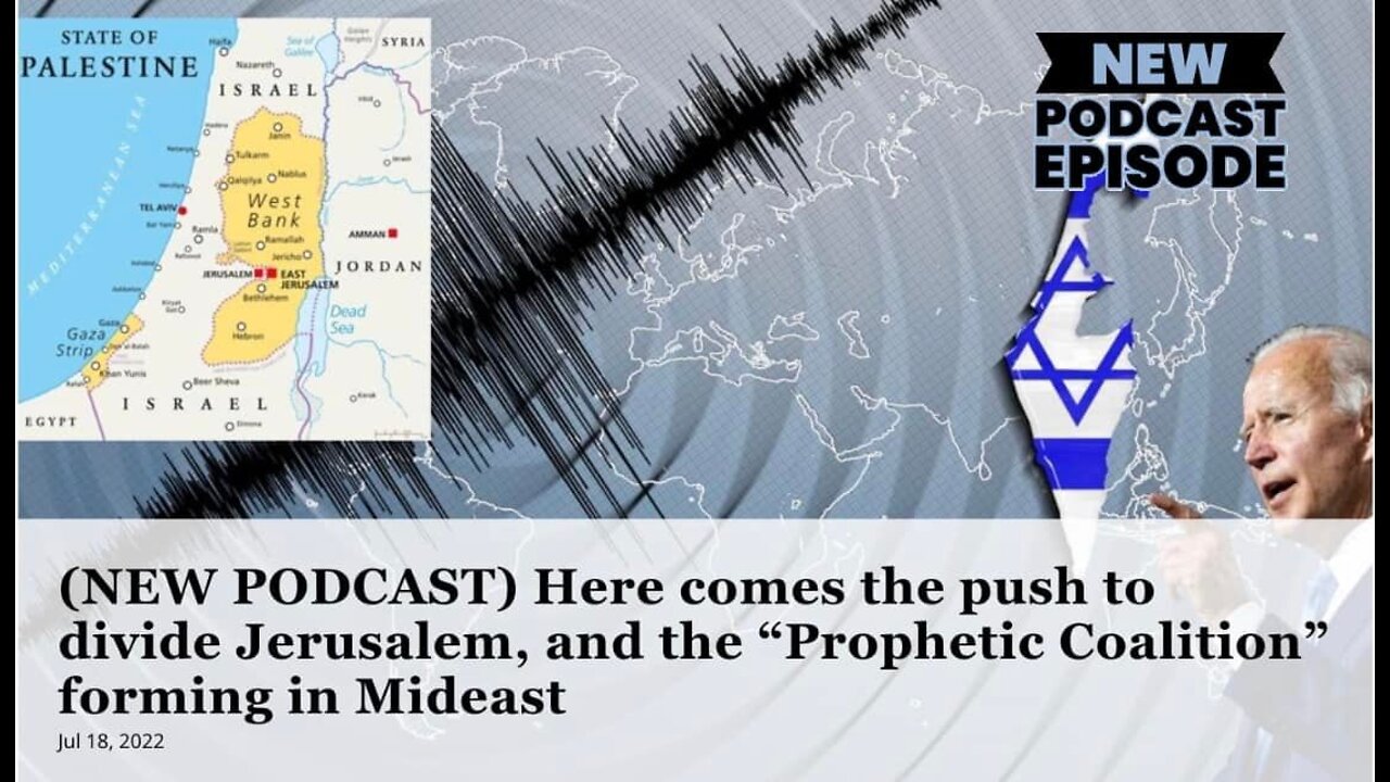 Here comes the push to divide Jerusalem, and the “Prophetic Coalition” forming in Mideast