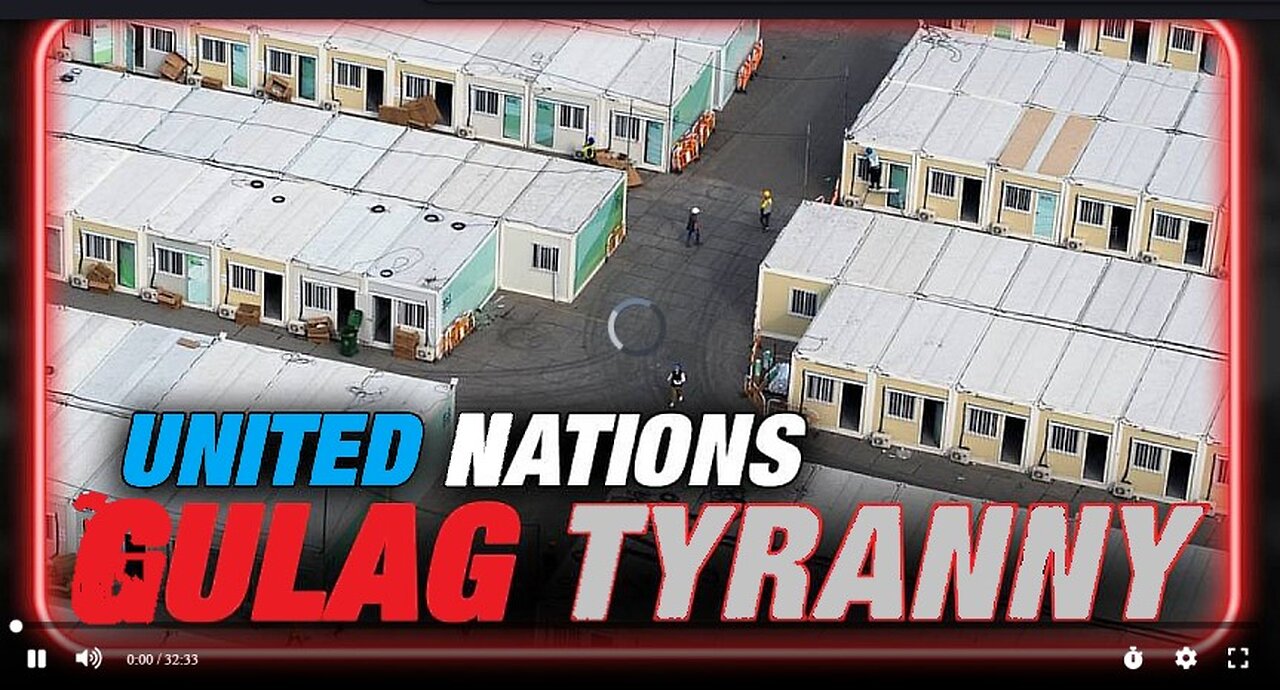 Breaking: UN Concentration Camps Confirmed Worldwide