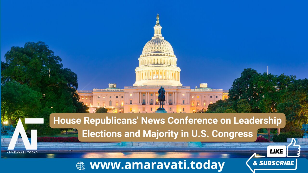 Republicans News Conference on Leadership Elections and Majority in US Congress | Amaravati Today