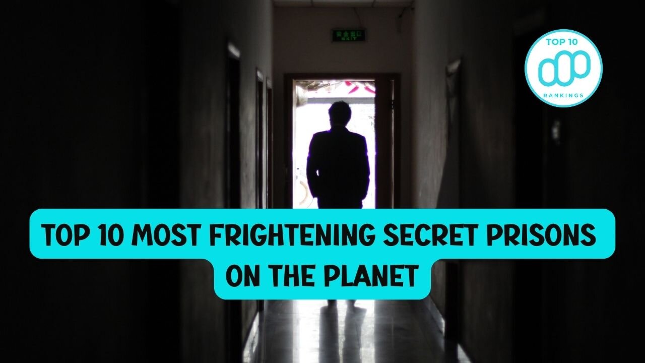Top 10 Most Frightening Secret Prisons On The Planet | The Place You Might Not Know Yet