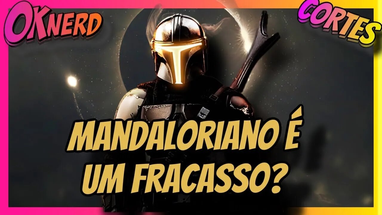 MANDALORIANO VIROU UM FRACASSO?