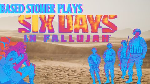 based stoner play six days in Fallujah