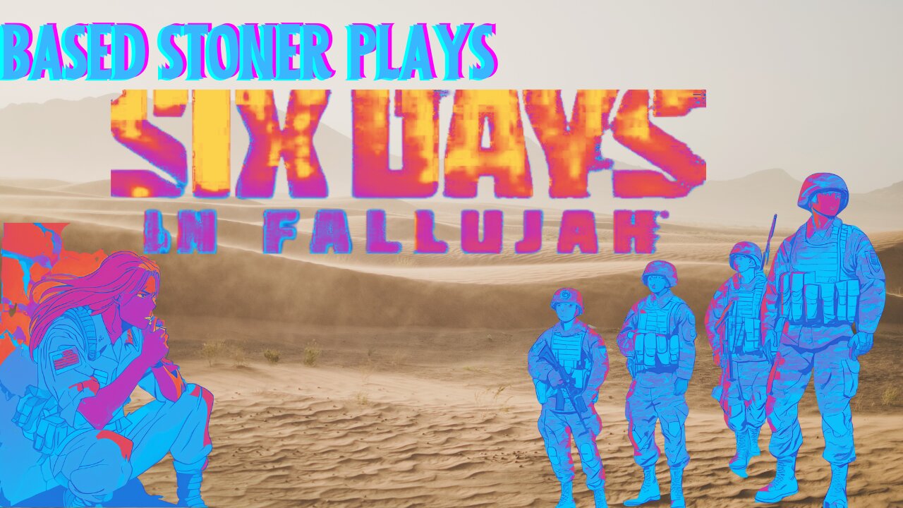 based stoner play six days in Fallujah