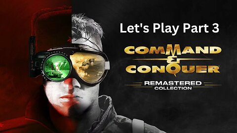Command And Conquer Let's Play Part 3