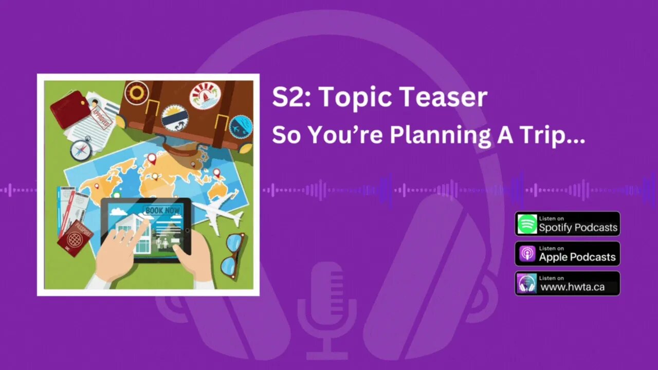 Topic Teaser: So You're Planning a Trip...
