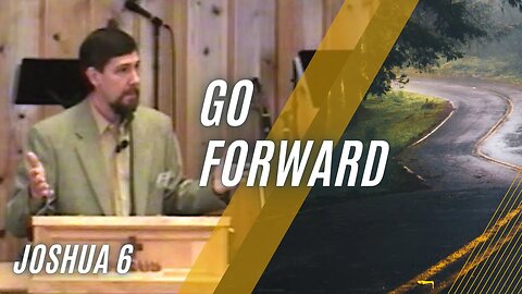 Go Forward — Joshua 6