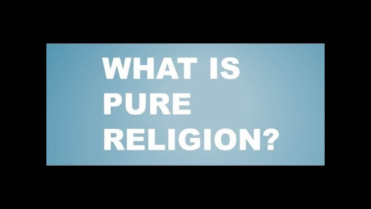 20170829 PURE RELIGION AND UNDEFILED BEFORE GOD