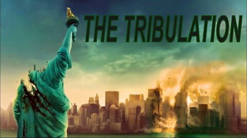 What is the Tribulation?