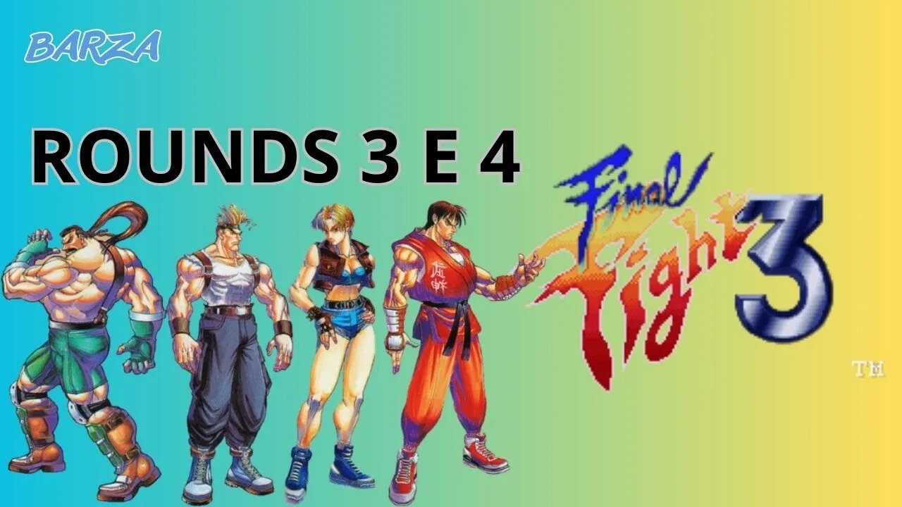 FINAL FIGHT 3 | SNES | ROUNDS 3 E 4 | CAPCOM | 1995