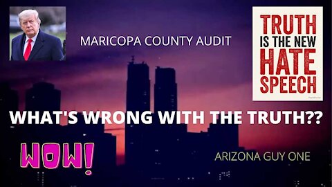 DOES TRUTH MATTER? MARICOPA COUNTY AUDIT