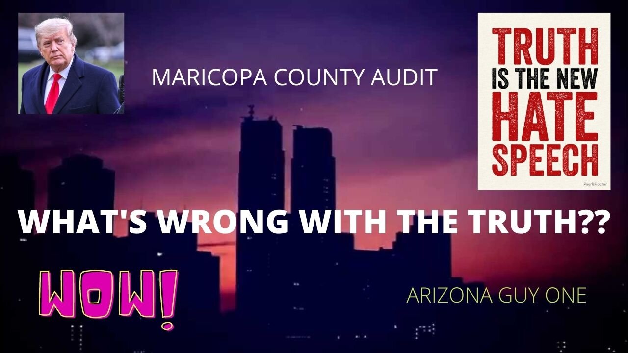 DOES TRUTH MATTER? MARICOPA COUNTY AUDIT