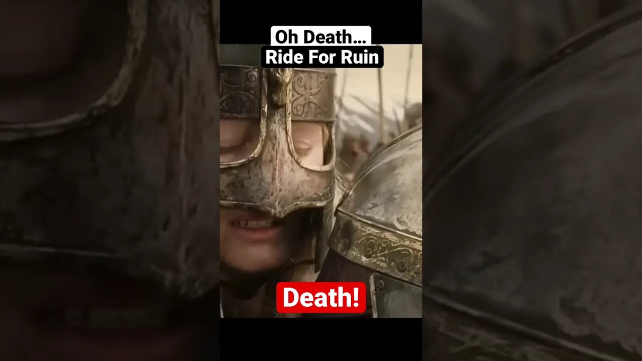 Ride for ruin and the world's ending! #lordoftherings #lotr #mementomori #death #stoicism #great #jp