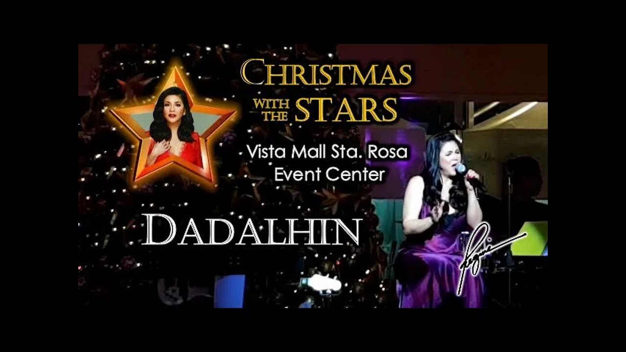 DADALHIN - Regine Velasquez | Vista Mall Christmas With The Stars | Dec. 9, 2018