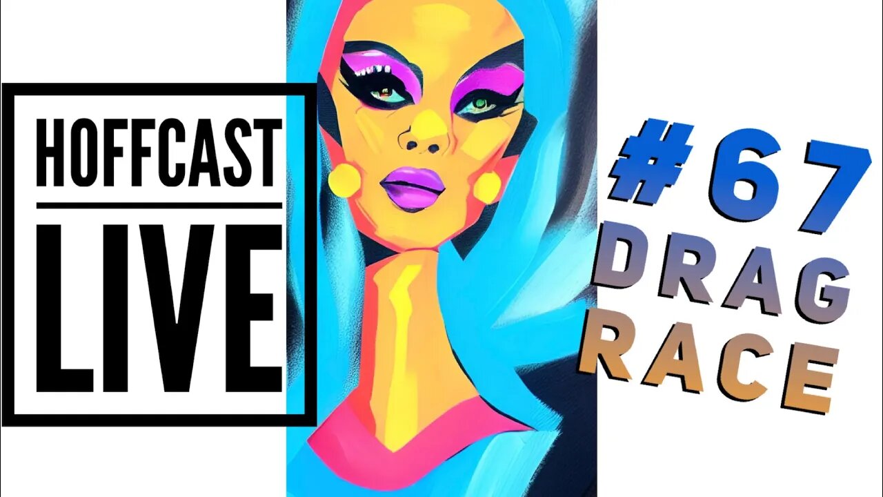 Drag Race | #67 Hoffcast LIVE