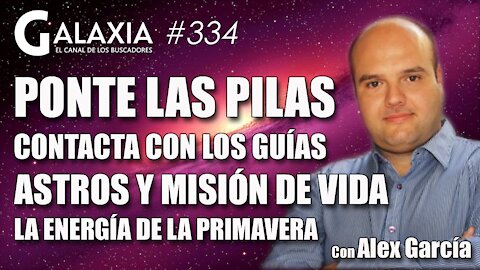 GALAXIA #334​: Ponte las Pilas - Astros y Misión de Vida - Contacta con los Guías