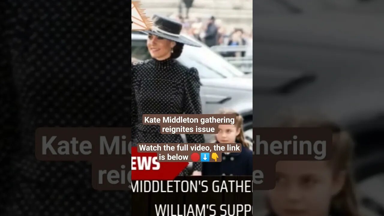 Kate Middleton gathering reignites issue