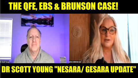 DR SCOTT YOUNG "NESARA/ GESARA UPDATE", THE QFE, EBS & BRUNSON CASE!