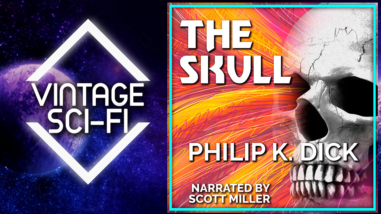 Philip K. Dick Short Stories: The Skull - The Lost Sci-Fi Podcast