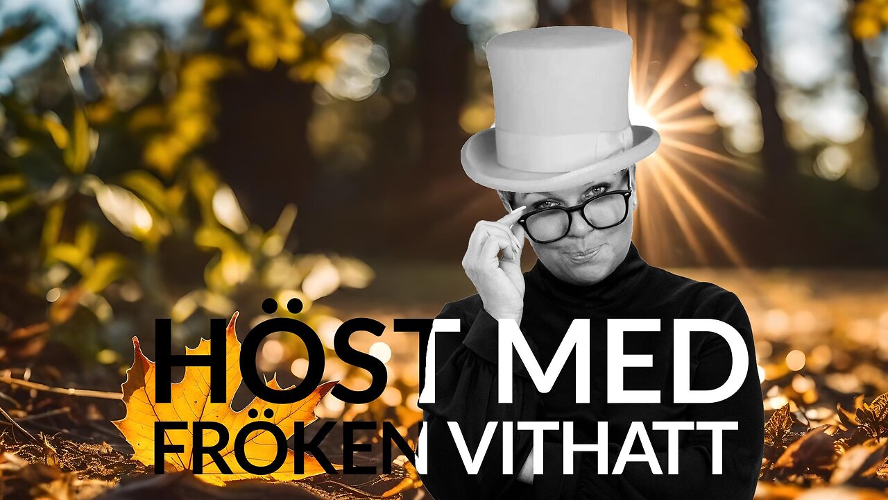 Live - Höst med fröken vithatt 9 nov + eftersnack på X och YT