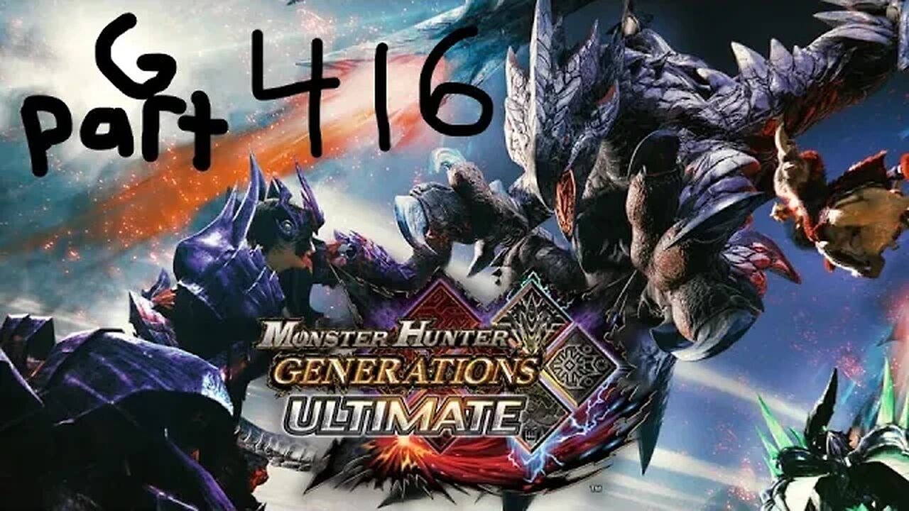 monster hunter generations ultimate G rank 416