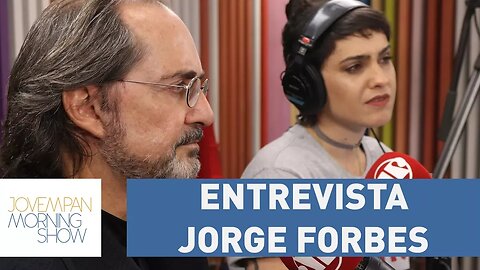 Entrevista completa com Jorge Forbes