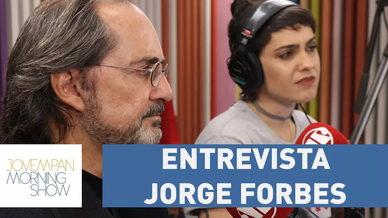 Entrevista completa com Jorge Forbes