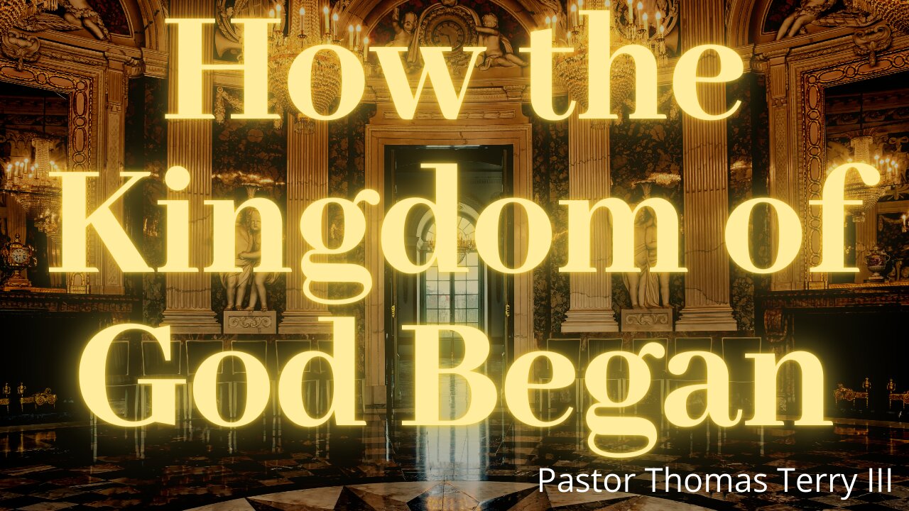 How the Kingdom of God Began- Part 2