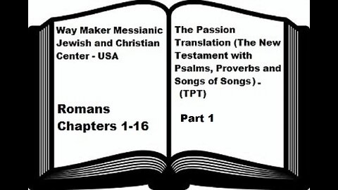 Bible Study - The Passion Translation - TPT - Romans 1-16 - Part 2