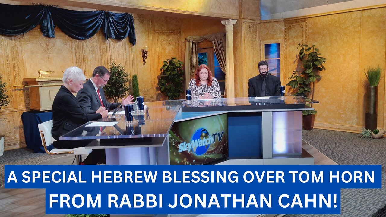 A Special Hebrew Blessing over Tom Horn by Rabbi Jonathan Cahn