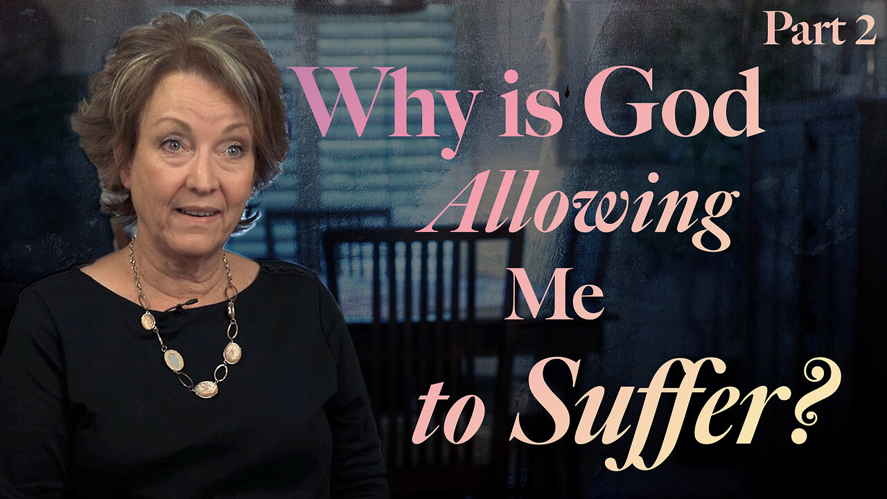 Why is God Allowing Me to Suffer? Part 2