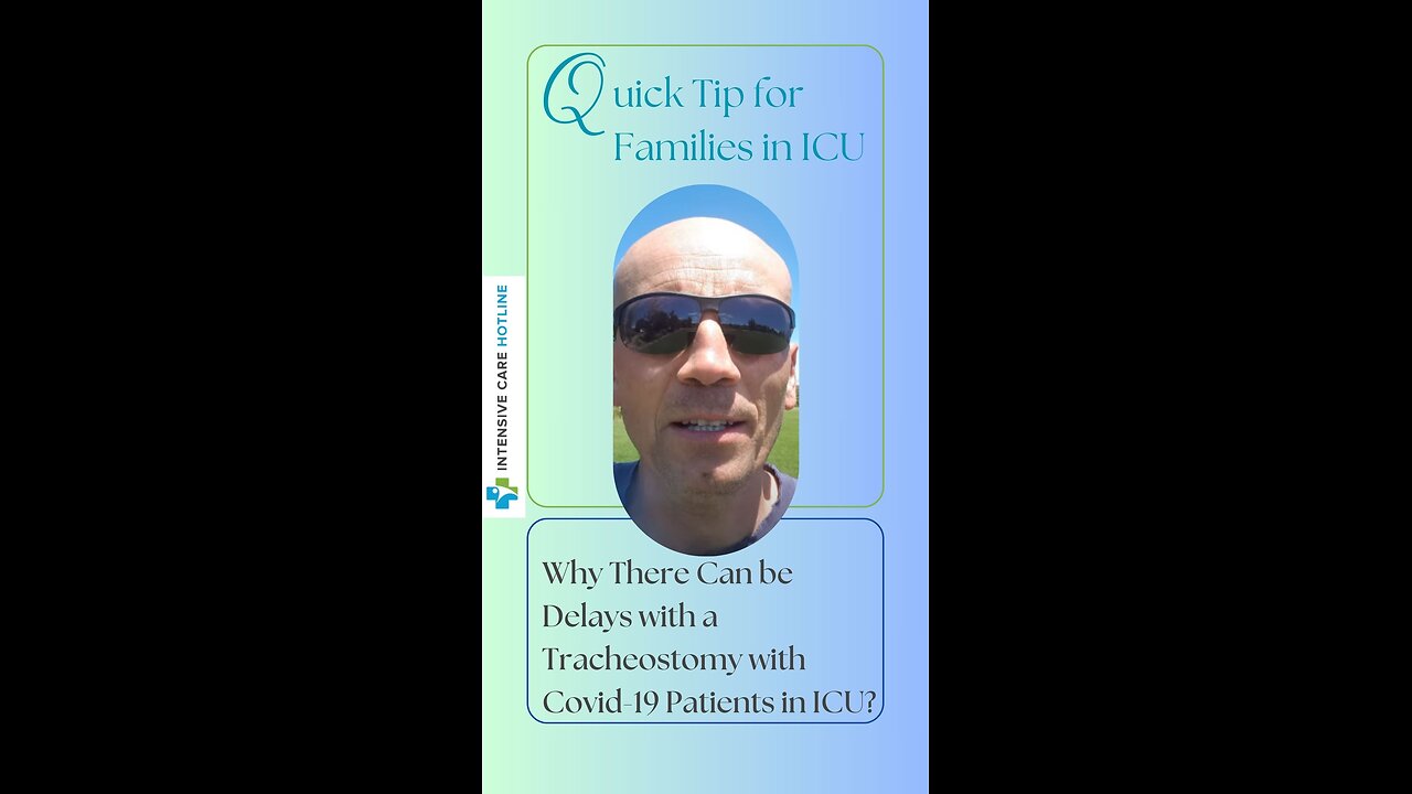 Quick tip for families in ICU: Why there can be delays with a tracheostomy with COVID-19 Pts in ICU