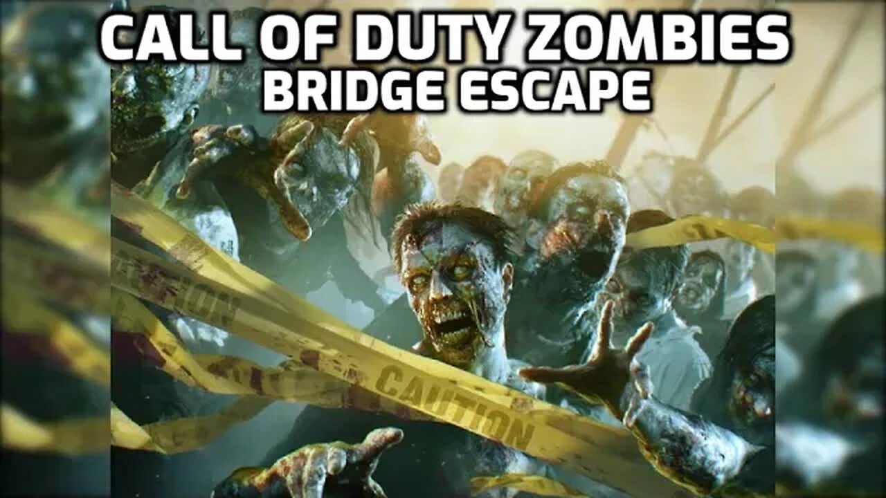 Bridge Escape - Call Of Duty Zombies