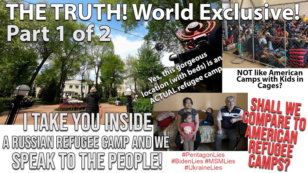 World Exclusive! Exposing MSM Lies: Refugee Camp in Voronezh, Part 1