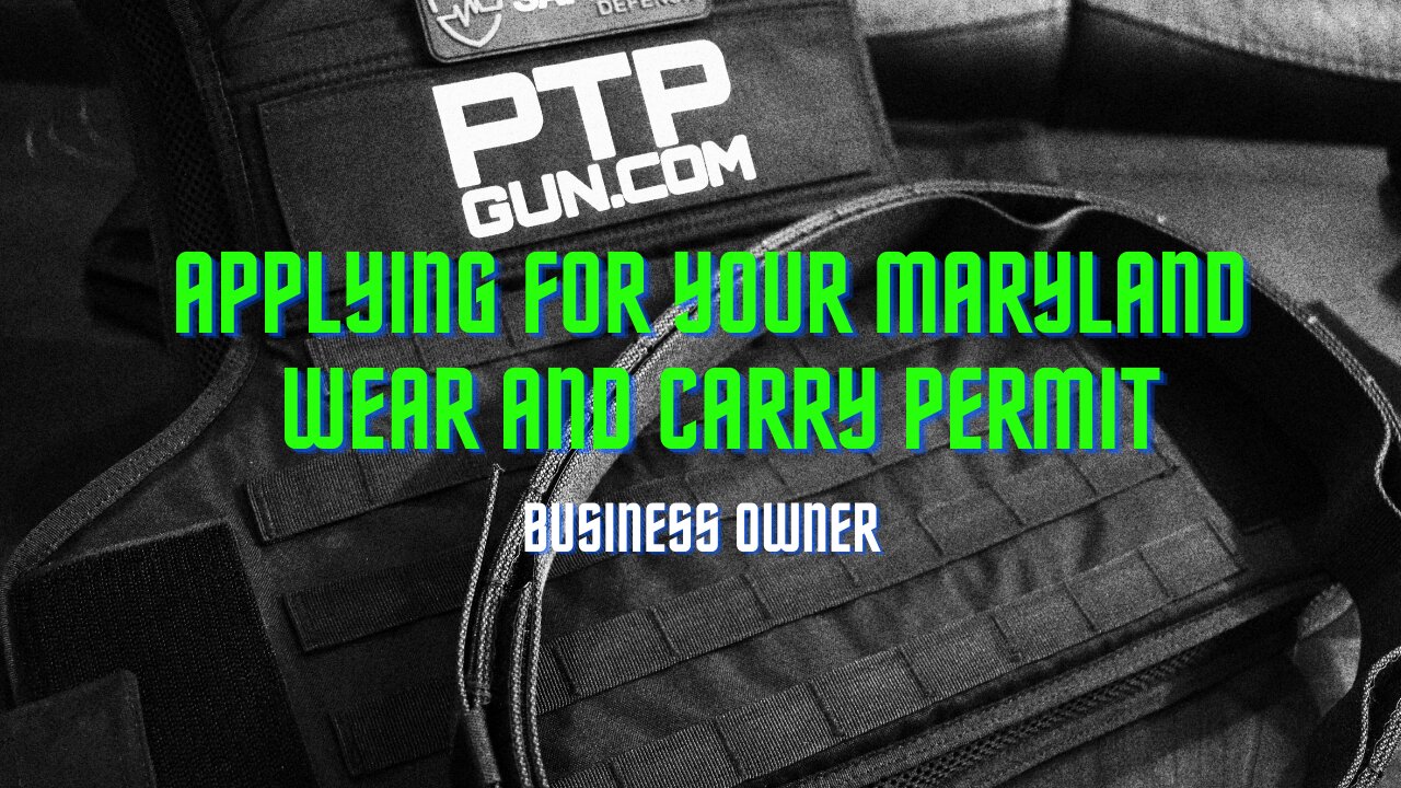 Applying for your Maryland Wear and Carry Permit - Business Owner