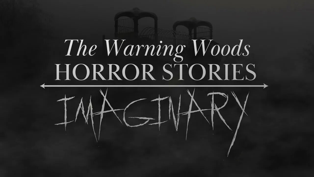 IMAGINARY | Scary Story | The Warning Woods Horror and Scary Stories