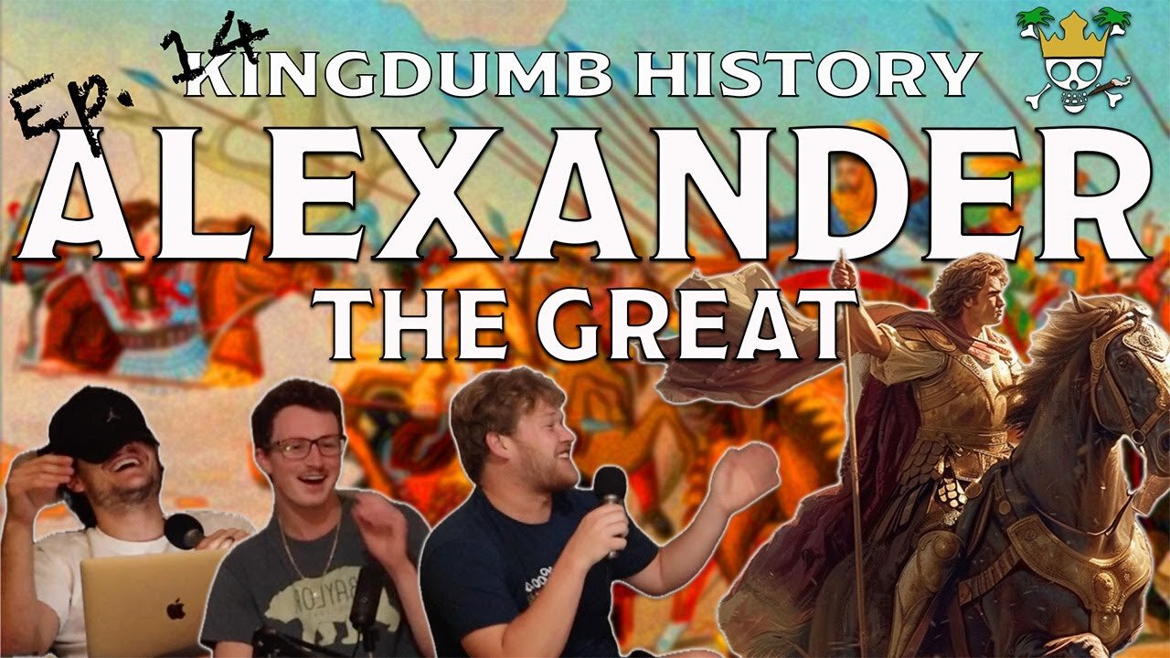 The Alexander The Great Podcast | Kingdumb History Ep. 14