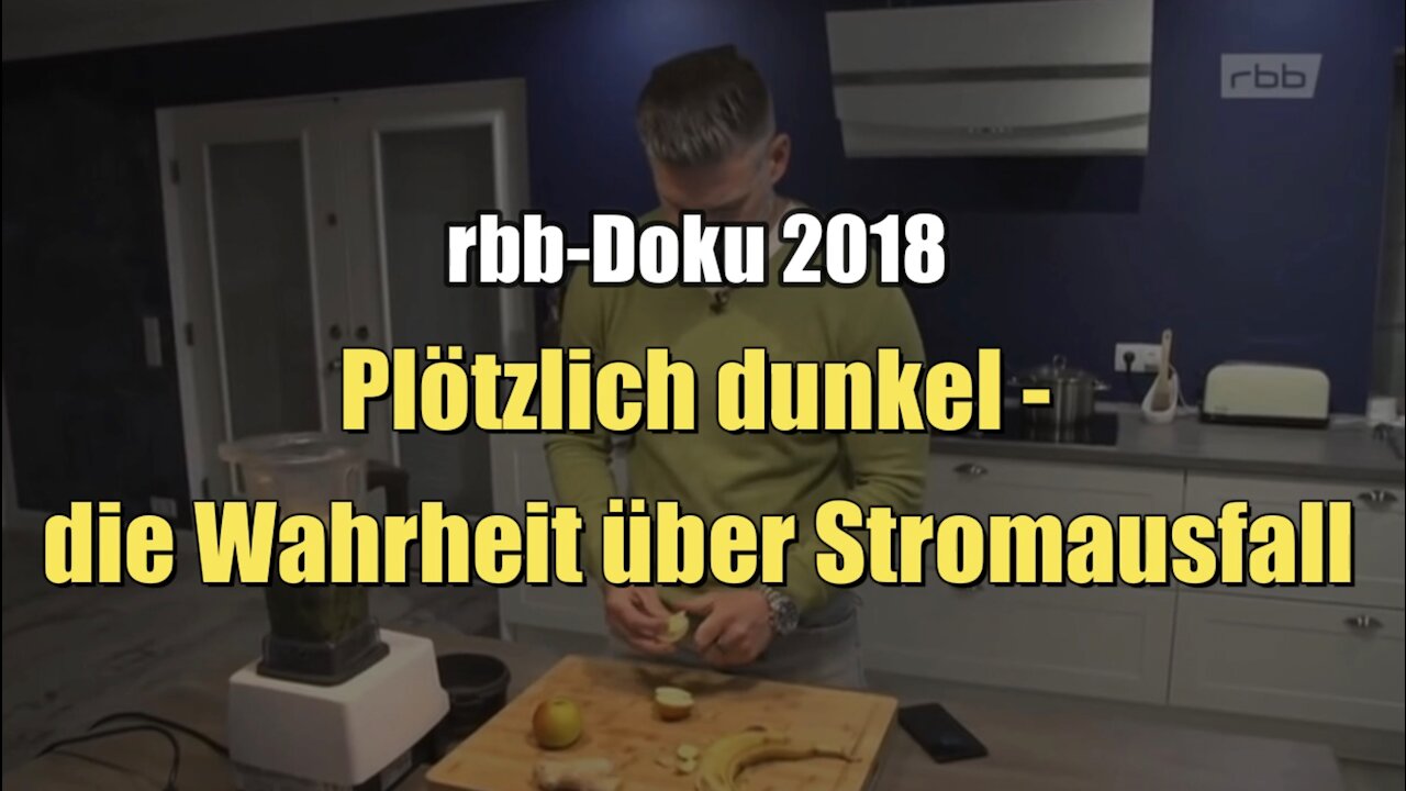 Die Wahrheit über Stromausfall – Plötzlich dunkel (rbb I 12.12.2018)